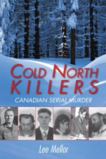 Cold North Killers : Canadian Serial Murder