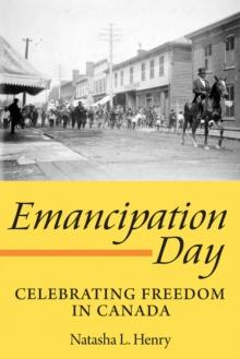 Emancipation Day : Celebrating Freedom in Canada