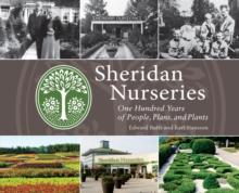 Sheridan Nurseries : One Hundred Years of People, Plans, and Plants