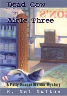 Dead Cow in Aisle Three : A Polly Deacon Mystery