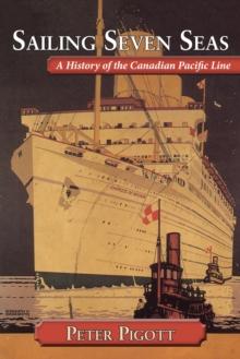 Sailing Seven Seas : A History of the Canadian Pacific Line