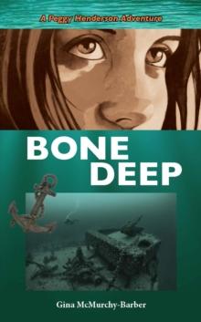 Bone Deep : A Peggy Henderson Adventure