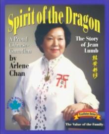 Spirit of the Dragon: The Story of Jean Lumb, a Proud Chinese-Canadian