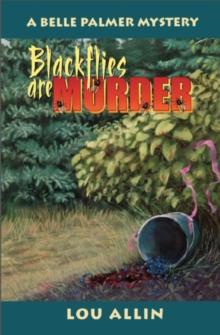 Blackflies Are Murder : A Belle Palmer Mystery