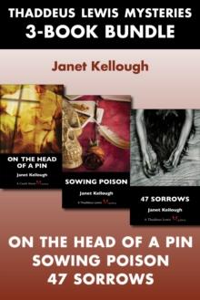 Thaddeus Lewis Mysteries 3-Book Bundle : 47 Sorrows / On the Head of a Pin / Sowing Poison