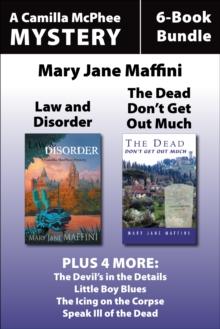 Camilla MacPhee Mysteries 6-Book Bundle : Speak Ill of the Dead / The Icing on the Corpse / Little Boy Blues / The Devil's in the Details / Law and Disorder