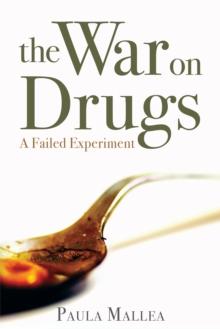 The War on Drugs : A Failed Experiment