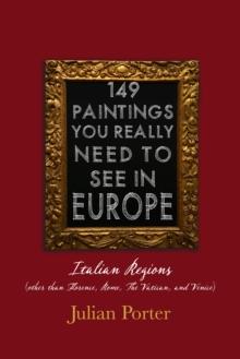 149 Paintings You Really Should See in Europe - Italian Regions (other than Florence, Rome, The Vatican, and Venice)