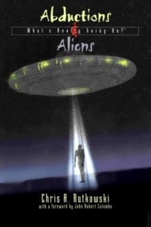 Abductions and Aliens : What's Really Going On