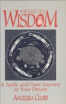 Wheel of Wisdom : A Turtle & Hare Journey to Your Dream