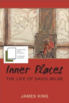 Inner Places : The Life of David Milne