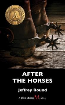 After the Horses : A Dan Sharp Mystery