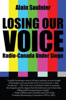 Losing Our Voice : Radio-Canada Under Siege