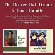 The Beaver Hall Group 2-Book Bundle : The Women of Beaver Hall / The Beaver Hall Group and Its Legacy