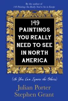 149 Paintings You Really Need to See in North America : (So You Can Ignore the Others)