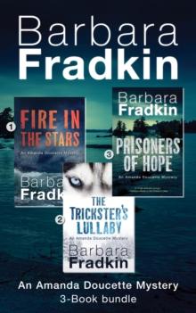 Amanda Doucette Mystery 3-Book Bundle : Fire in the Stars / The Trickster's Lullaby / Prisoners of Hope