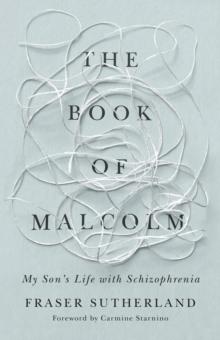 The Book of Malcolm : My Son's Life with Schizophrenia