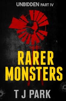 Rarer Monsters : Unbidden Part Four