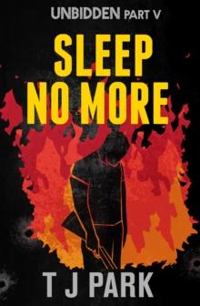 Sleep No More : Unbidden Part Five