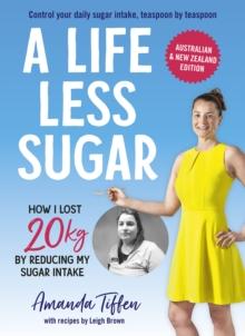 A Life Less Sugar: The best-selling sugar-free diet