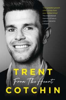 From The Heart : The inspirational memoir of how a captain became a leader