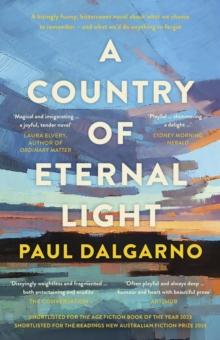 A Country of Eternal Light : The beautiful, moving new novel from the celebrated author of Poly. Shortlisted for THE AGE BOOK OF THE YEAR and READINGS NEW AUSTRALIAN FICTION PRIZE in 2023.