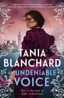 An Undeniable Voice : A new inspiring Edwardian historical novel, epic love story, and standalone sequel to the bestselling WOMAN OF COURAGE, from the popular author of THE GIRL FROM MUNICH