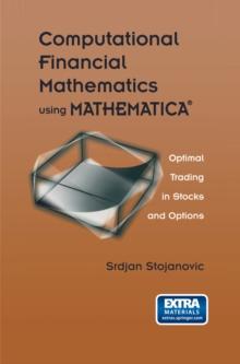 Computational Financial Mathematics using MATHEMATICA(R) : Optimal Trading in Stocks and Options