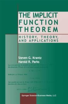 The Implicit Function Theorem : History, Theory, and Applications