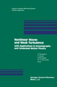 Nonlinear Waves and Weak Turbulence : with Applications in Oceanography and Condensed Matter Physics