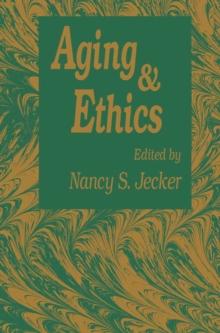 Aging And Ethics : Philosophical Problems in Gerontology