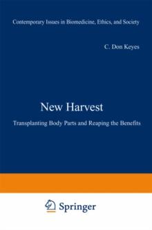 New Harvest : Transplanting Body Parts and Reaping the Benefits