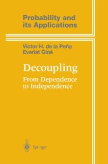 Decoupling : From Dependence to Independence