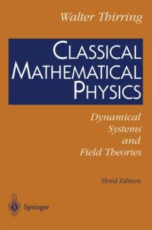 Classical Mathematical Physics : Dynamical Systems and Field Theories