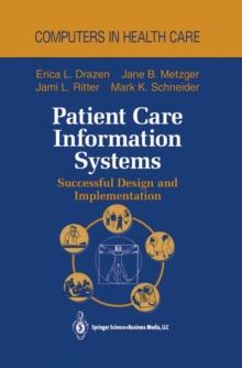 Patient Care Information Systems : Successful Design and Implementation