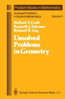 Unsolved Problems in Geometry : Unsolved Problems in Intuitive Mathematics