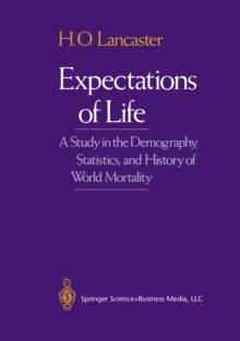 Expectations of Life : A Study in the Demography, Statistics, and History of World Mortality