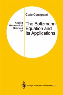 The Boltzmann Equation and Its Applications