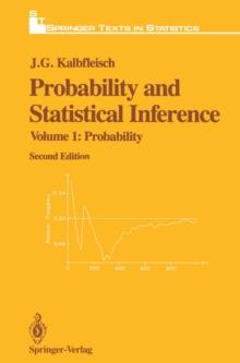 Probability and Statistical Inference : Volume 1: Probability