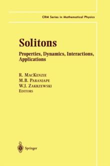 Solitons : Properties, Dynamics, Interactions, Applications