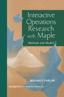 Interactive Operations Research with Maple : Methods and Models