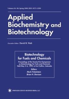 Twenty-First Symposium on Biotechnology for Fuels and Chemicals : Proceedings of the Twenty-First Symposium on Biotechnology for Fuels and Chemicals Held May 2-6, 1999, in Fort Collins, Colorado