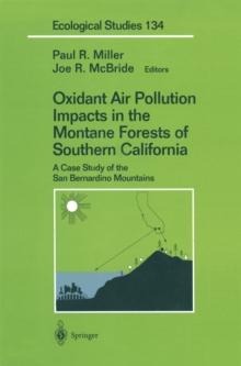 Oxidant Air Pollution Impacts in the Montane Forests of Southern California : A Case Study of the San Bernardino Mountains