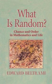 What Is Random? : Chance and Order in Mathematics and Life