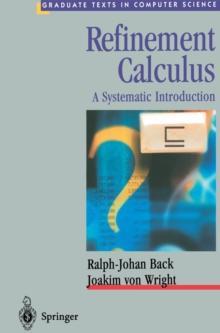 Refinement Calculus : A Systematic Introduction