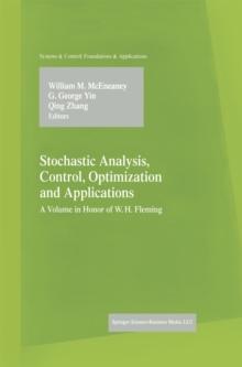 Stochastic Analysis, Control, Optimization and Applications : A Volume in Honor of W.H. Fleming