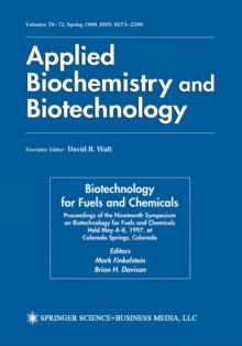 Biotechnology for Fuels and Chemicals : Proceedings of the Nineteenth Symposium on Biotechnology for Fuels and Chemicals Held May 4-8. 1997, at Colorado Springs, Colorado