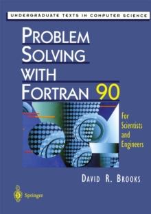 Problem Solving with Fortran 90 : For Scientists and Engineers