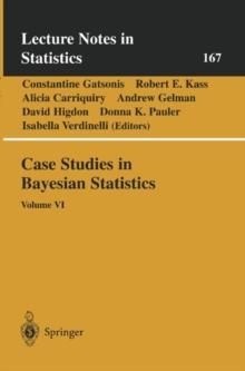 Case Studies in Bayesian Statistics : Volume VI