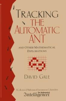 Tracking the Automatic ANT : And Other Mathematical Explorations